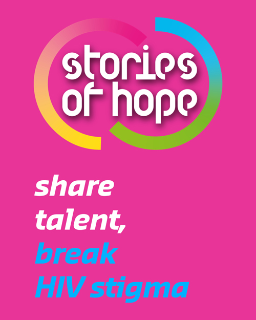 Graphic that reads &quot;Stories of Hope share talent, break HIV stigma&quot; in colorful letters on pink background.