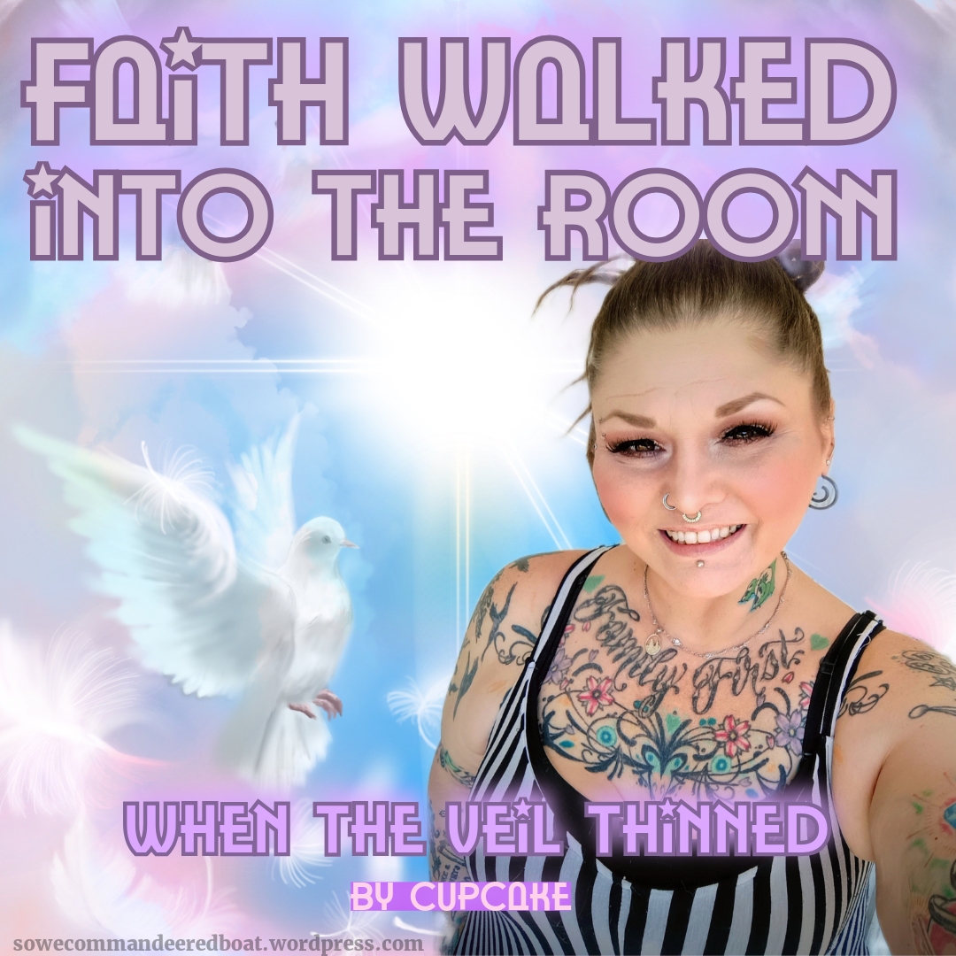 Blogger Cupcake with illustration of pastel background, blue sky, sun, and a white dove with words "Faith Walked into the Room; When the Veil Thinned; by CupCake".